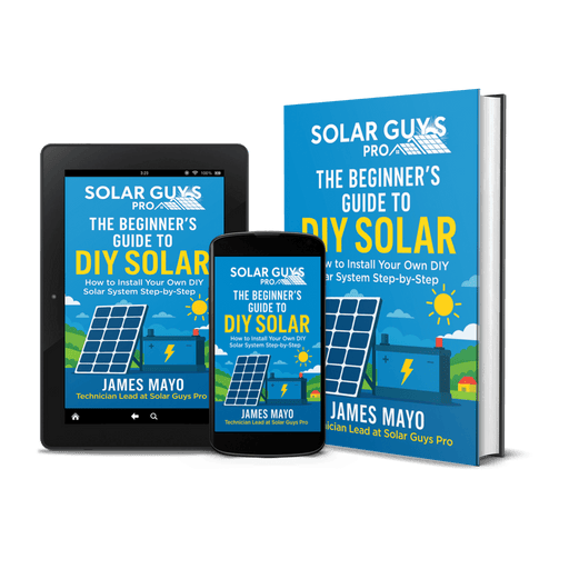 E-Book: The Beginner’s Guide to DIY Solar: How to Install Your Own DIY Solar System Step-by-Step FREE WITH PURCHASE OVER $500